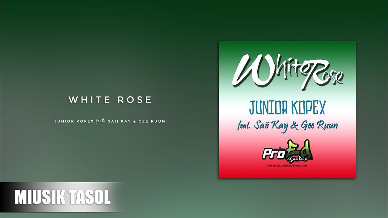 Junior Kopex - White Rose  (ft. Saii Kay & Gee Ruun)