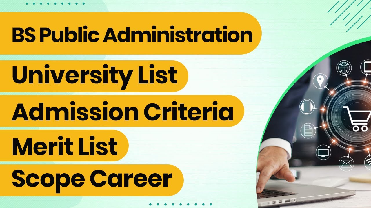 BS Public Administration Scope in Pakistan - Top Universities for BS Public Administration