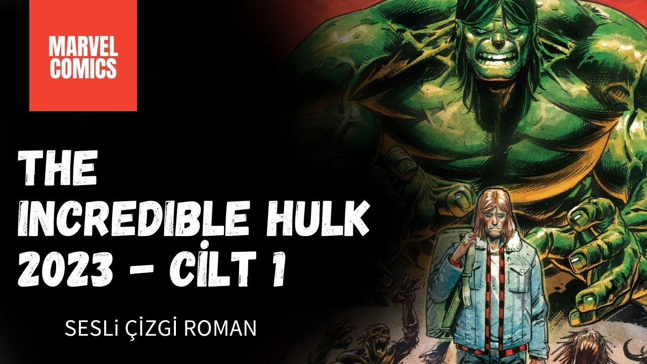The Incredible Hulk (2023) Cilt 1 | Sesli Çizgi Roman | Marvel Comics