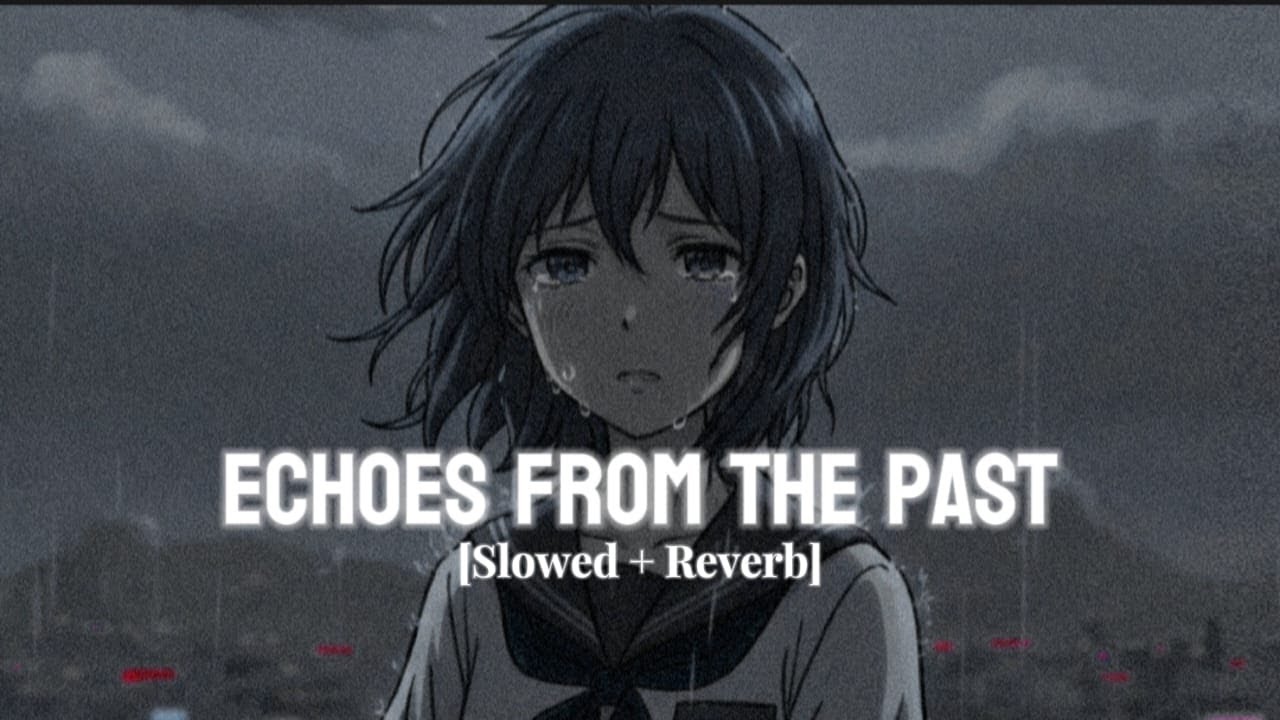 Sad Turkish Music — [Slowed + Reverb] | [Official Audio] | Echoes from the Past