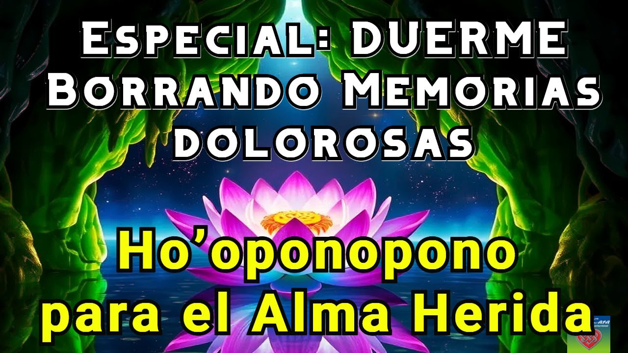 Ho’oponopono Sanación del Alma Herida Soltar el Dolor Emocional🎧1 hora DURMIENDO PROFUNDAMENTE 💤