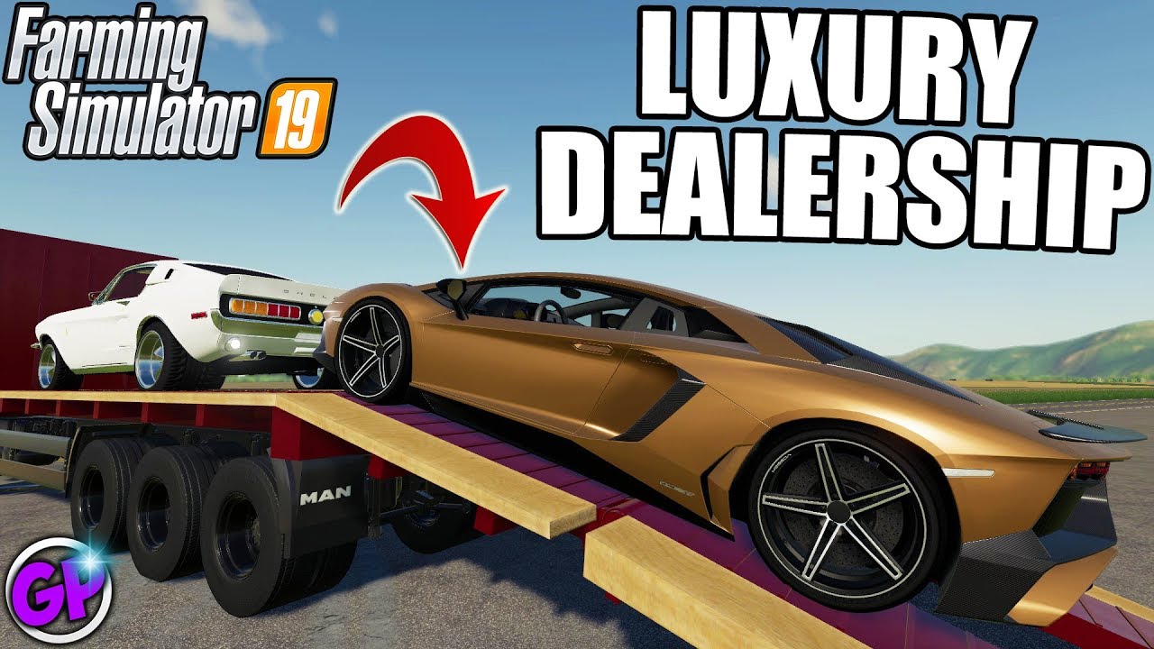 LUXURY CAR DEALERSHIP FS19 - Lamborghini Farming Simulator 19 Mod - Garrett Plays Farming Simulator