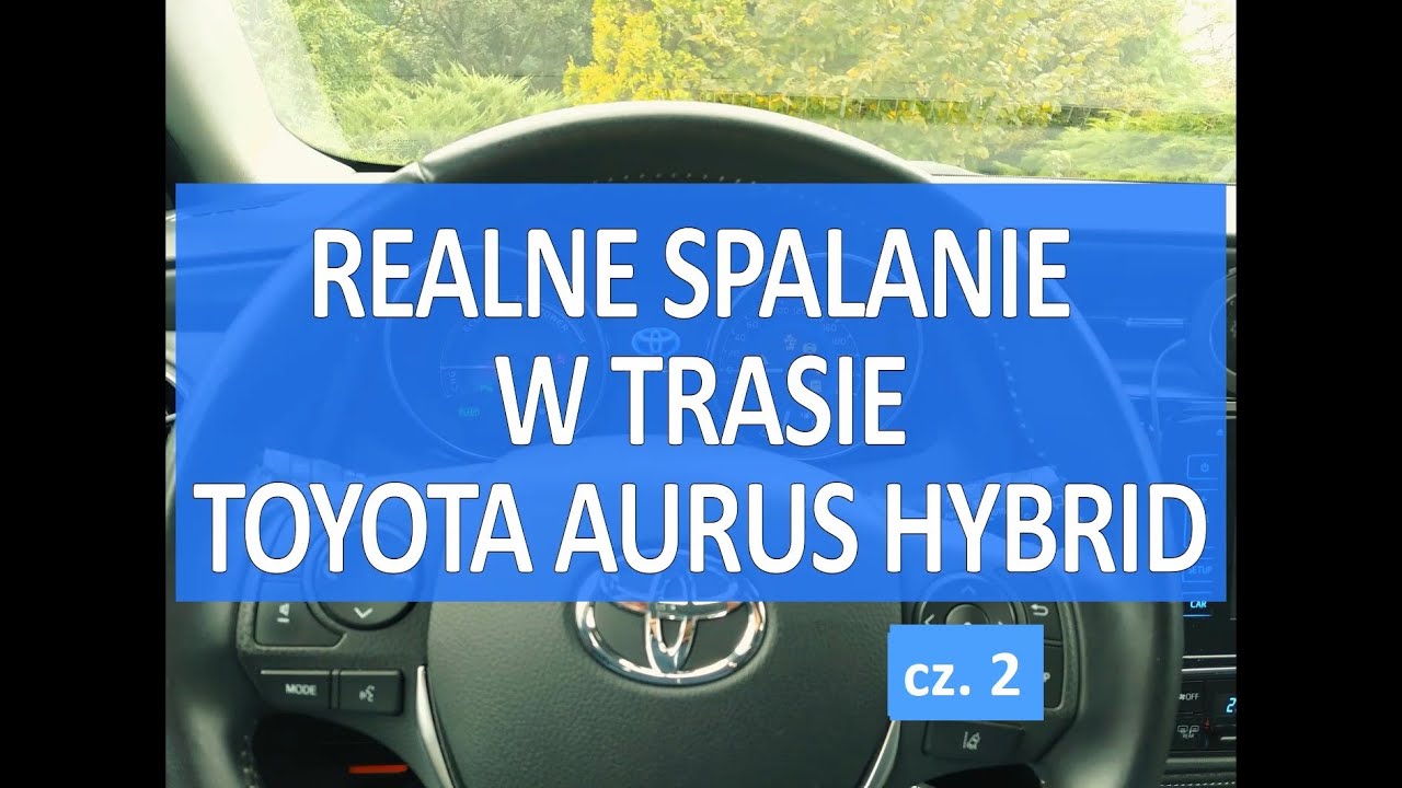 Toyota Auris Hybrid 1.8 test spalania w trasie #2