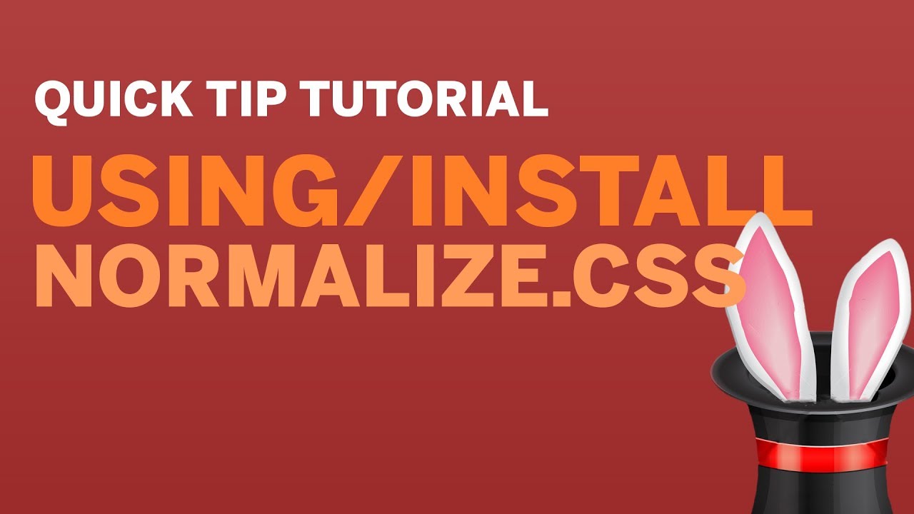 Setup normalize.css | Quick Tip Tutorial
