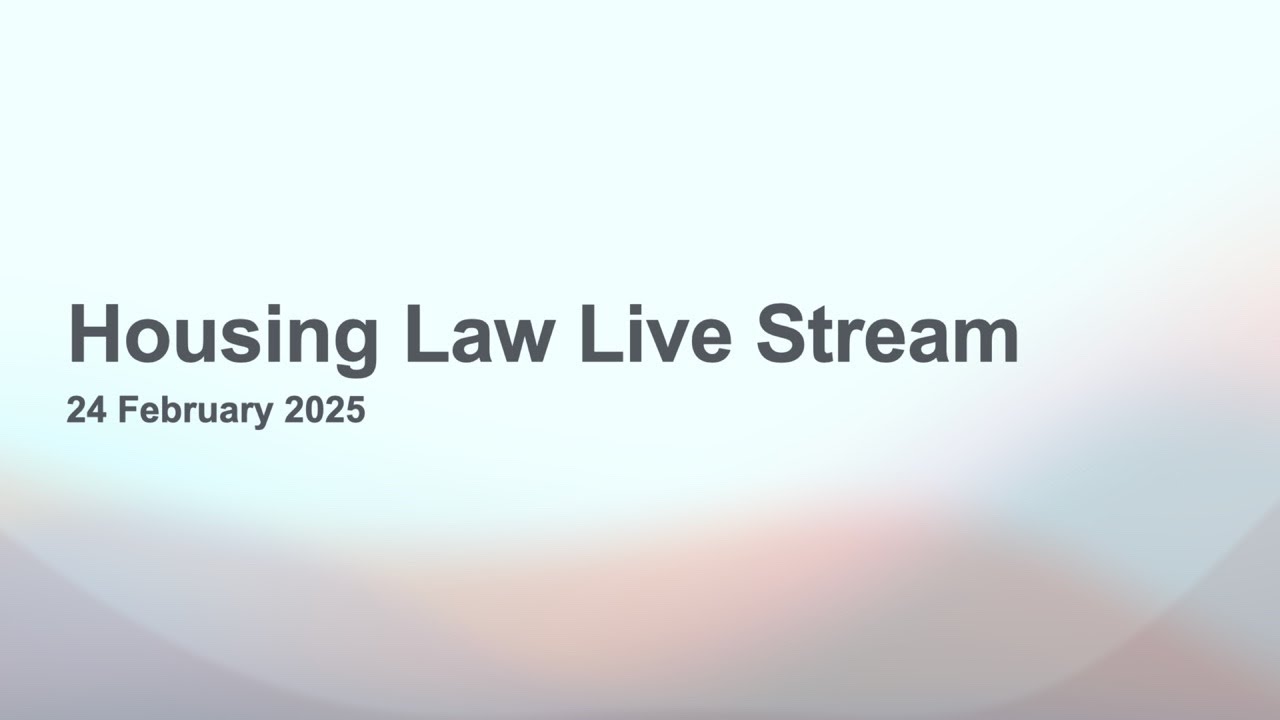Housing Law Live Stream 24 February 2025
