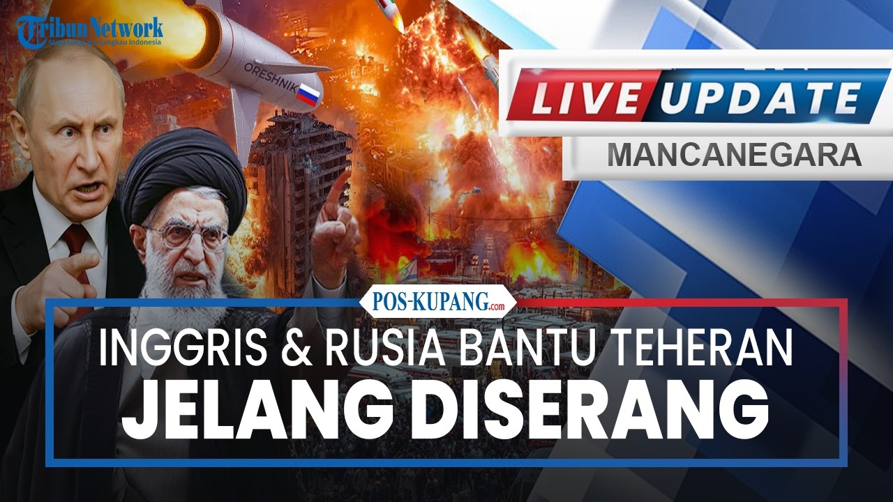 🔴Inggris & Rusia Bantu Teheran Jelang Diserang, AS Terpojok, Netanyahu Ketakutan
