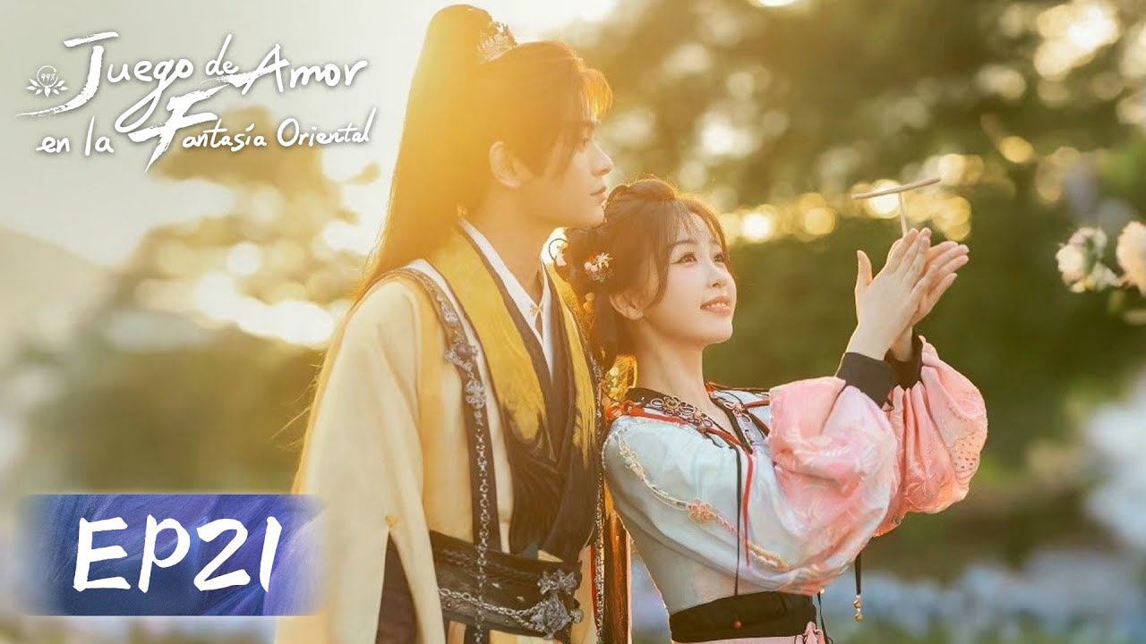 Juego de Amor en la Fantasía Oriental | Episodios 21 Completos (Love Game in Eastern Fantasy) | WeTV