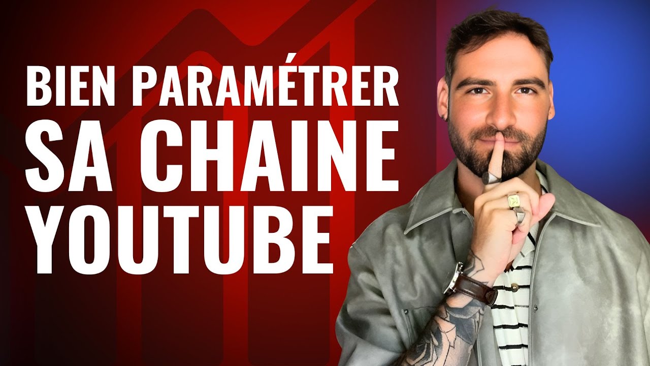 Comment CR&Eacute;ER et bien PARAM&Eacute;TRER sa cha&icirc;ne YouTube (Guide complet d&eacute;butant 2025)