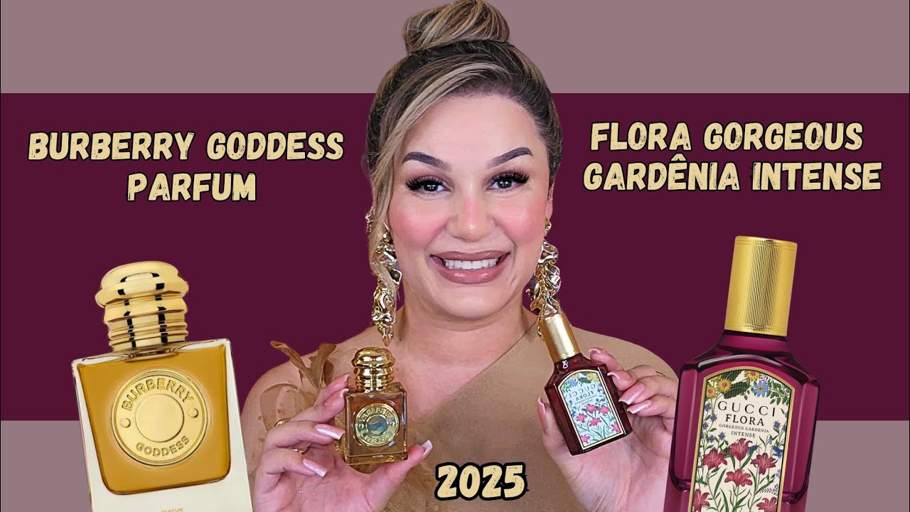 Burberry Goddess Parfum e Gucci Flora Gorgeous Gardenia Intense 🤎 Lançamentos de 2025!
