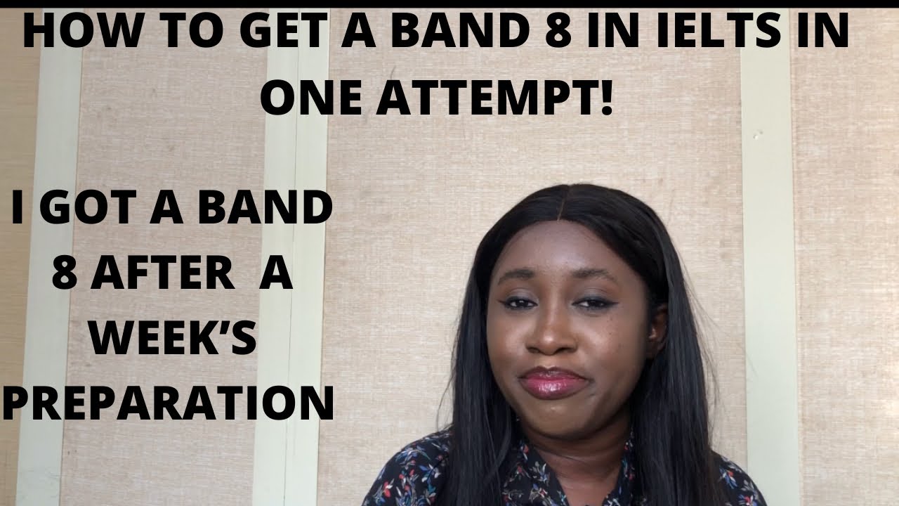 HOW TO PASS IELTS IN ONE ATTEMPT/ HOW I GOT A BAND 8 IN IELTS IN ONE WEEK/ IELTS TIPS/ NIGERIA