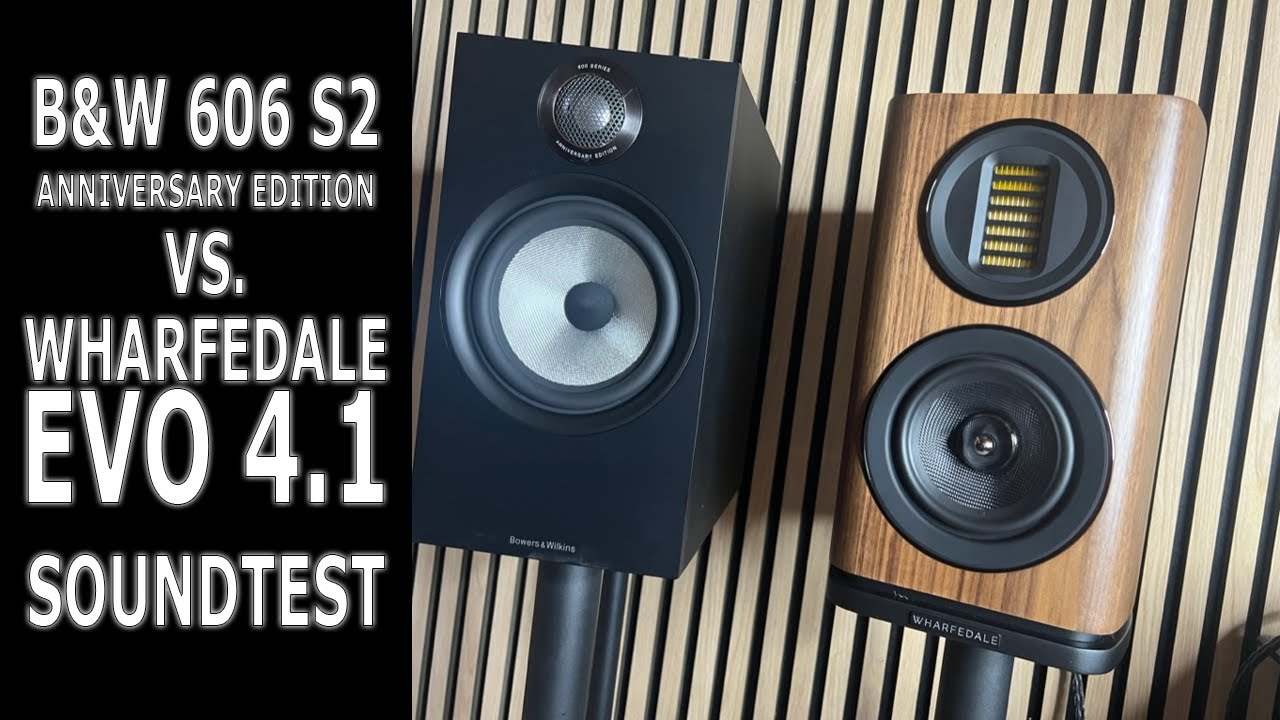 B&W 606 S2 Anniversary vs. Wharfedale EVO 4.1 Soundtest