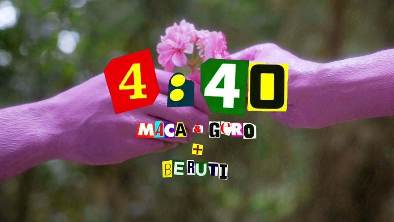Maca & Gero, Beruti - 4:40 (Video Oficial)