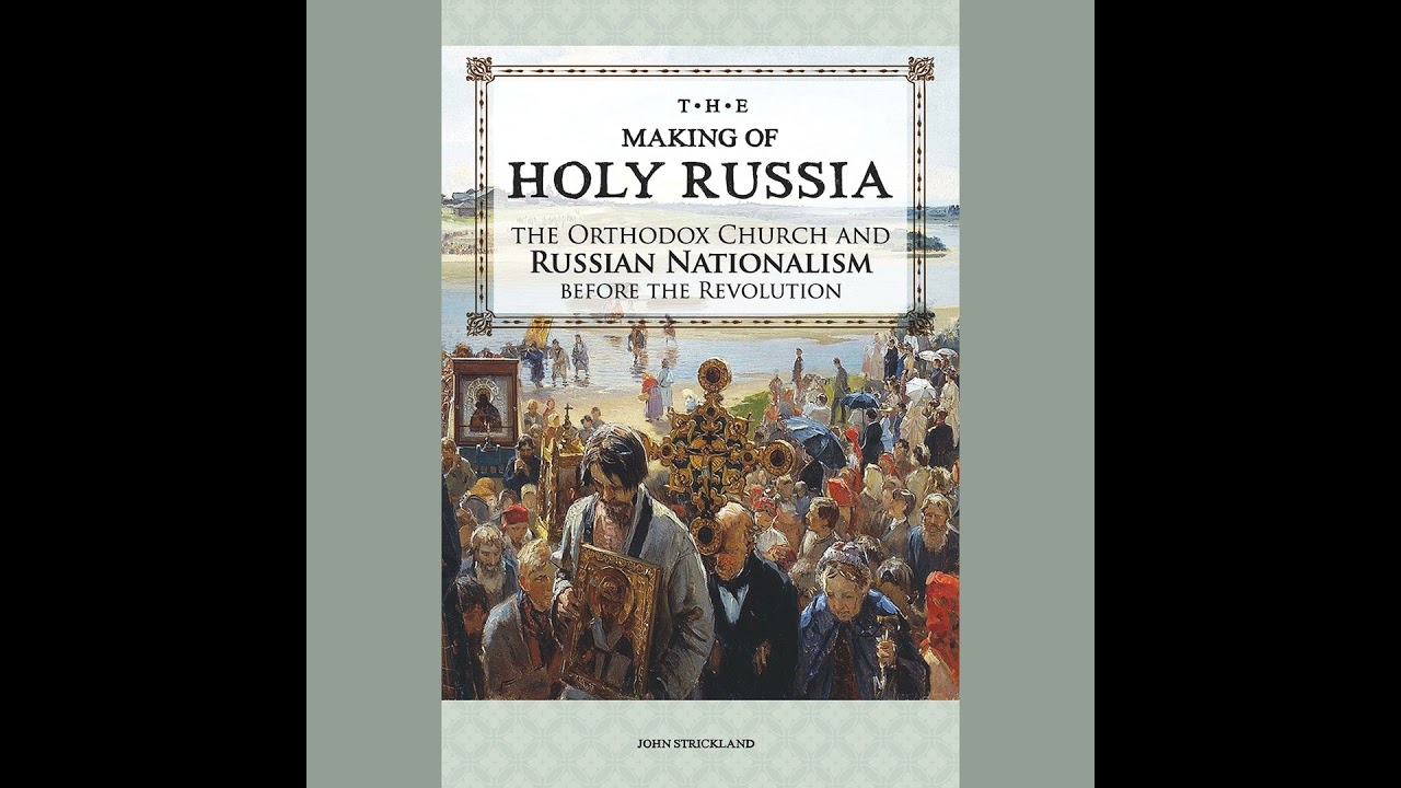 The Making of Holy Russia - The Lure of Nationalism: Conclusion - Vladimir Skvortsov and Politica...