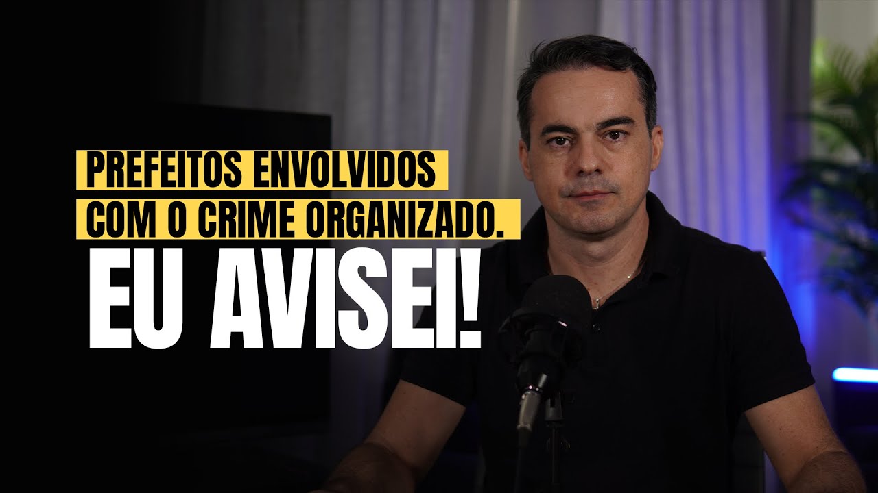 PREFEITOS ENVOLVIDOS COM O CRIME ORGANIZADO. EU AVISEI!