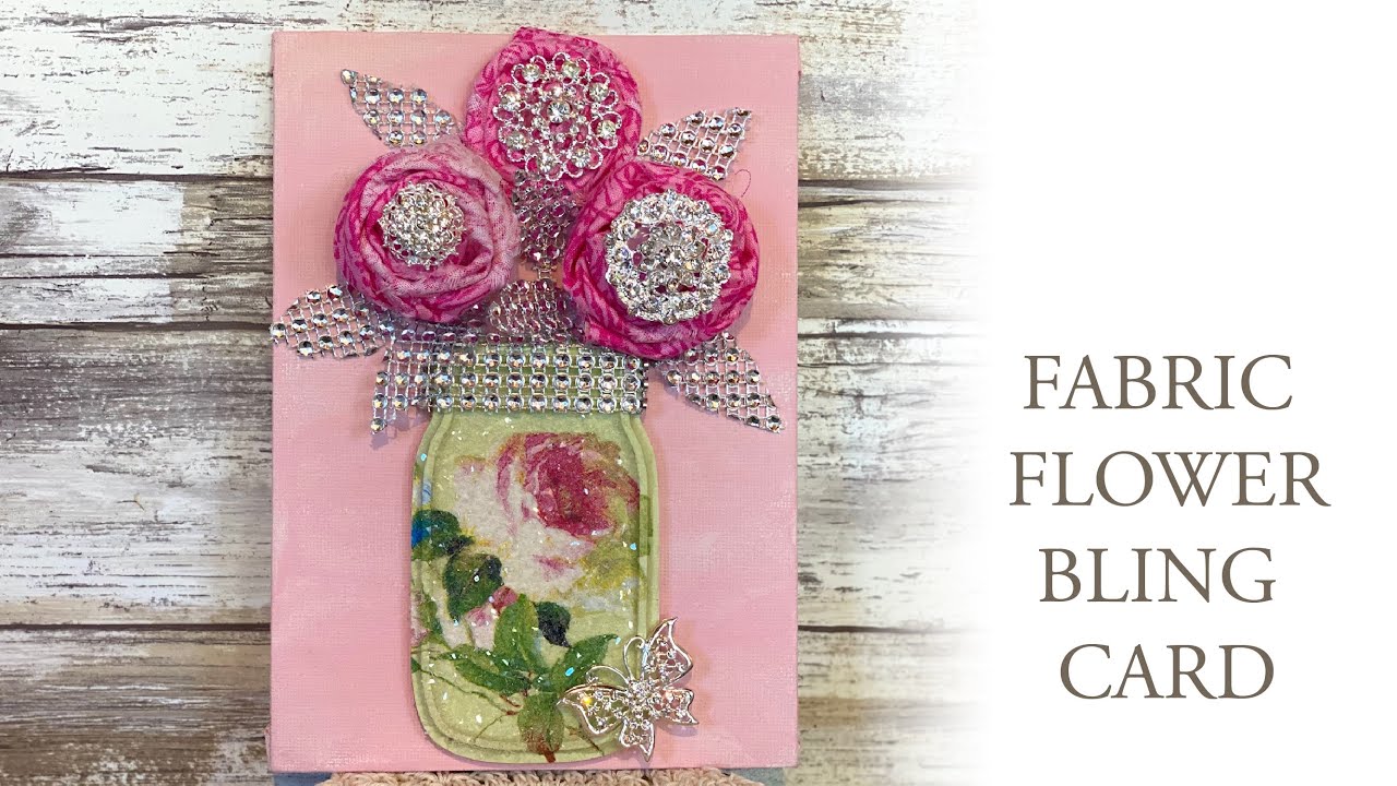 Bling Fabric Flowers card | DIY Fabric Flowers card