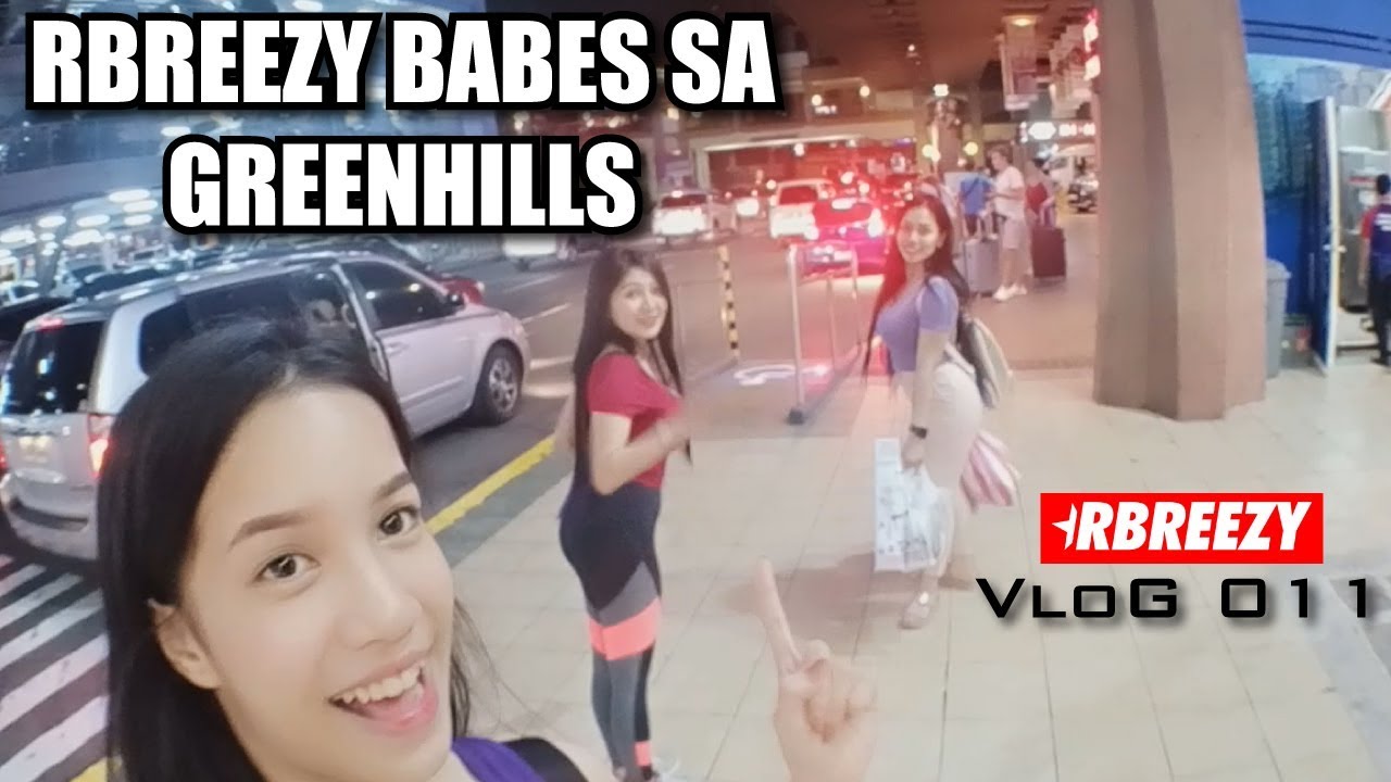 RBREEZY BABES SA GREENHILLS (RBREEZY VLOG 011)