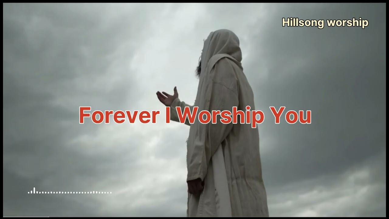  Forever I Worship You ×3  / 나는 영원히 주님을 경배해 ×3 / CCM,  Gospel music.
