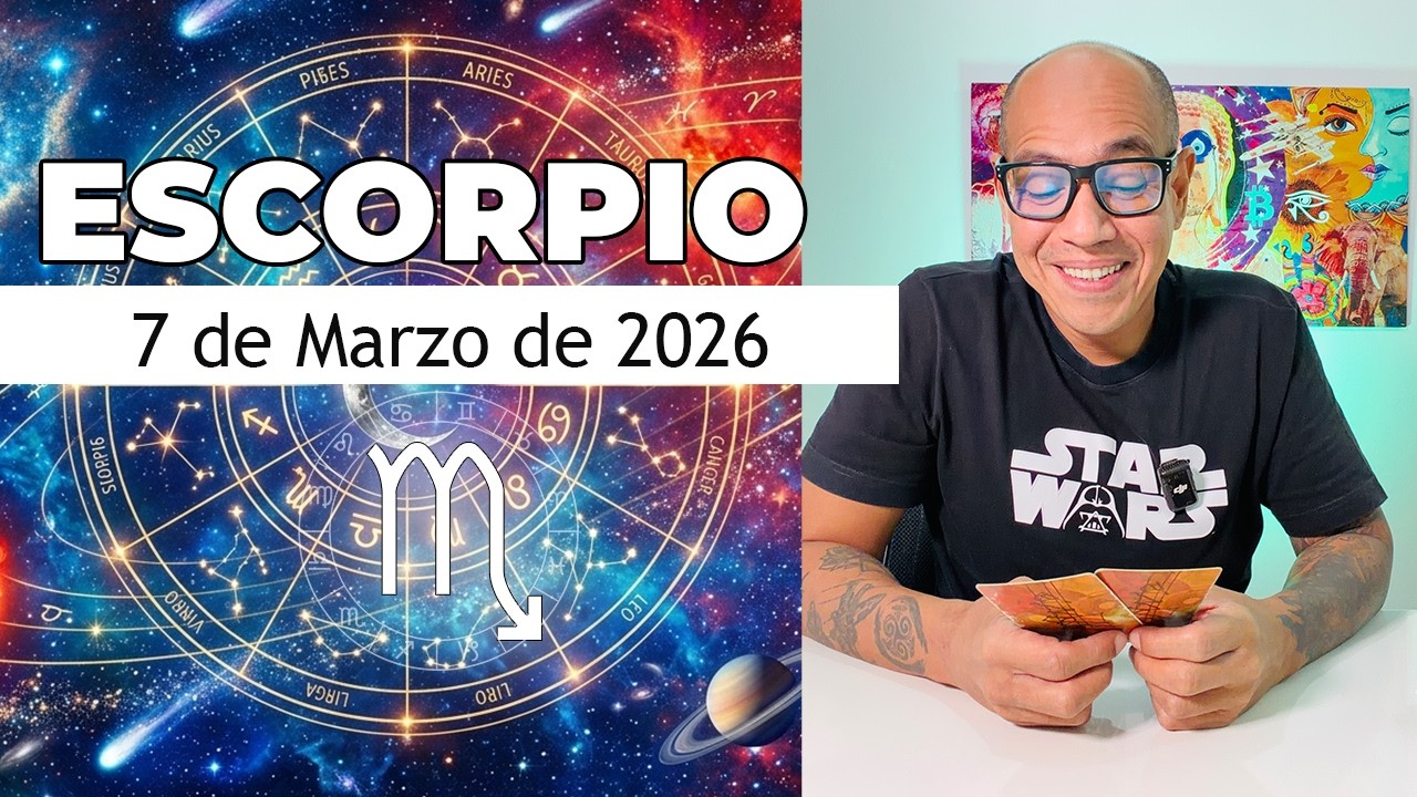 ESCORPIO | Horóscopo de hoy 7 de Marzo 2026