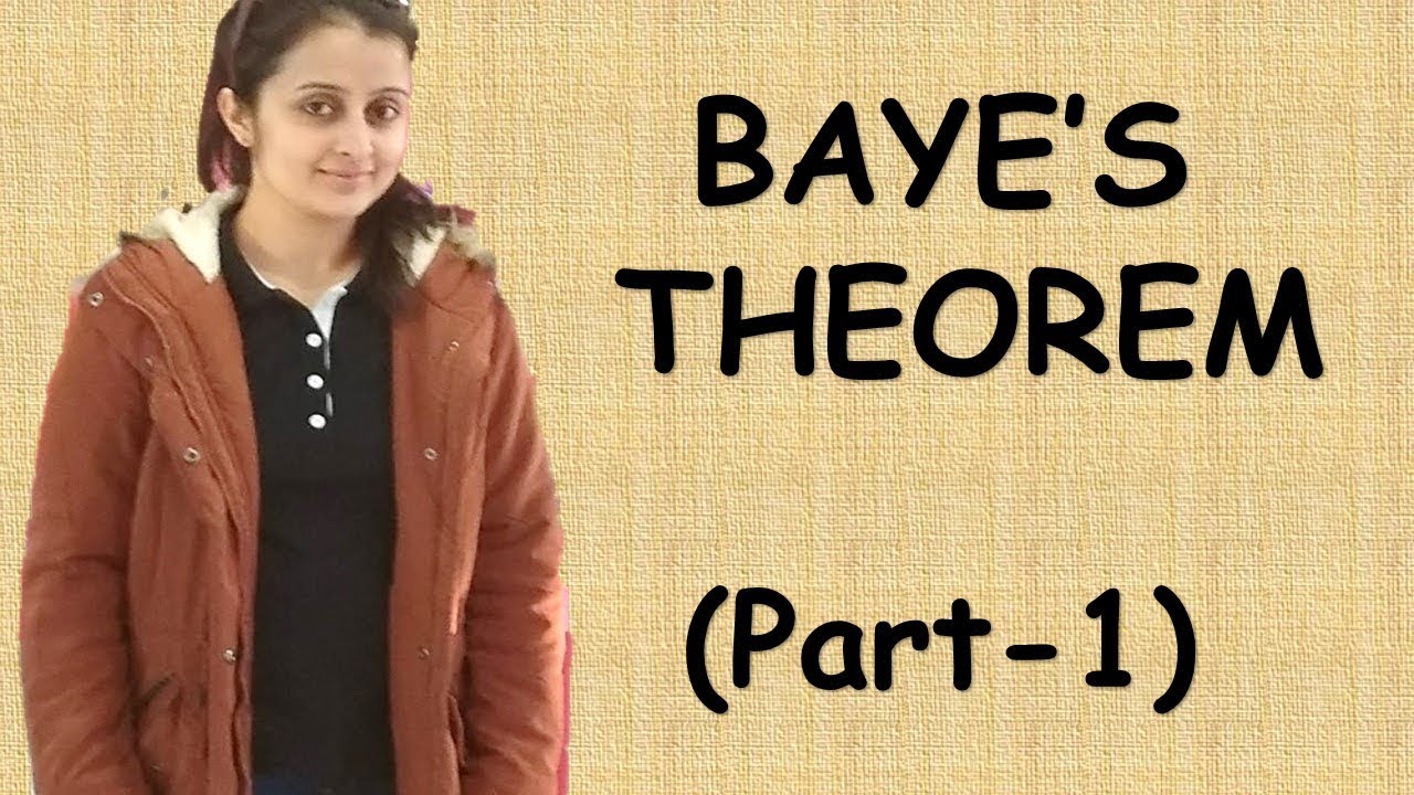 BAYE'S THEOREM OF PROBABILITY PART-1 | CBSE/ISC MATHS CLASS XII 12th