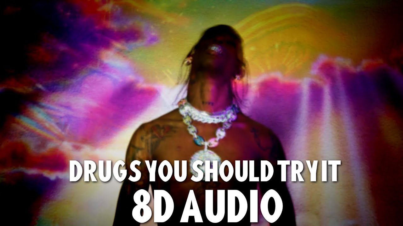 Travis Scott - Drugs You Should Try It | 8D Audio🎧
