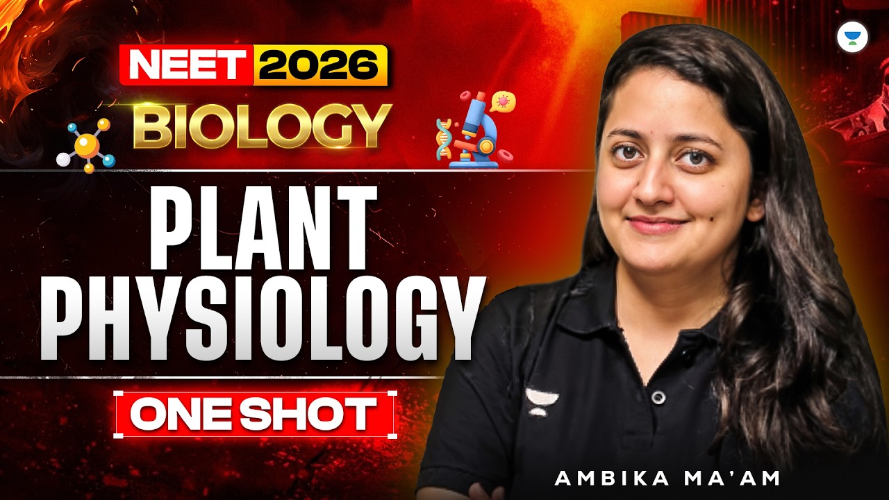 PLANT PHYSIOLOGY ONE SHOT | NEET 2026 🔥 | Ambika Ma’am