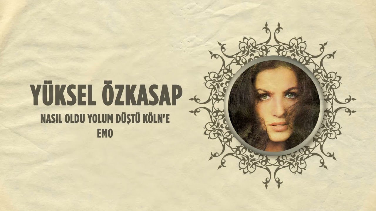Yüksel Özkasap - Nasıl Oldu Yolum Düştü Köln'e / Emo (45'lik) [Official Audio]