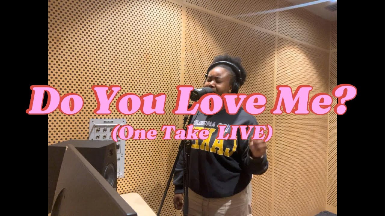 do you love me? (one take)