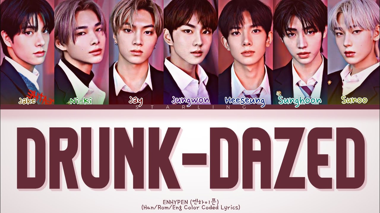 ENHYPEN (엔하이픈) - Drunk-Dazed Lyrics | Han/Rom/Eng Color Coded Lyrics