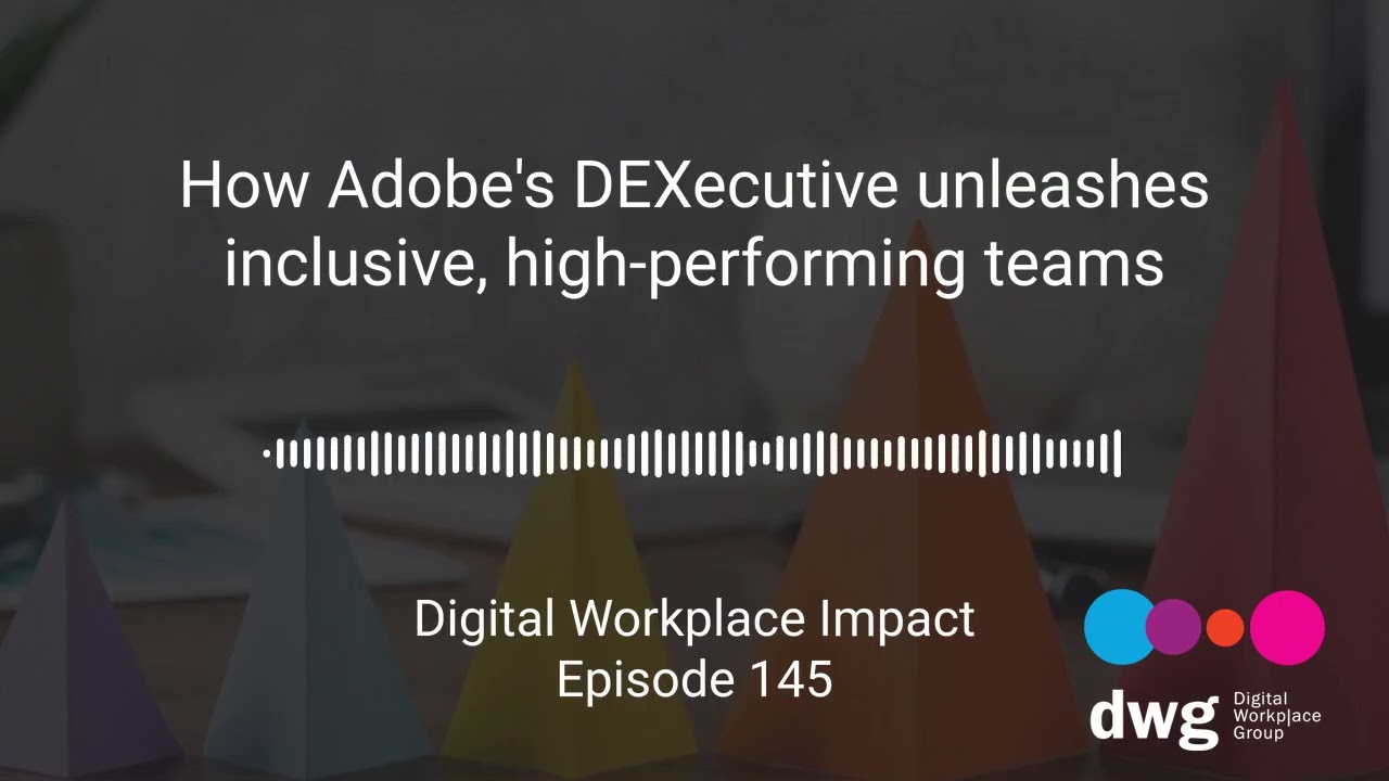 Episode 145: How Adobe's DEXecutive unleashes inclusive high performing teams
