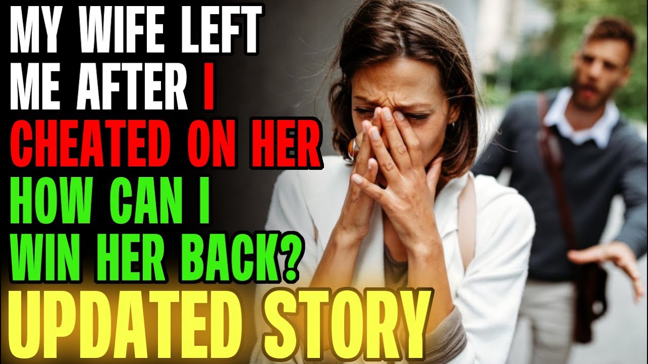 Моя жена ушла от меня после того, как я ей изменил... Как мне вернуть её? r/Отношения