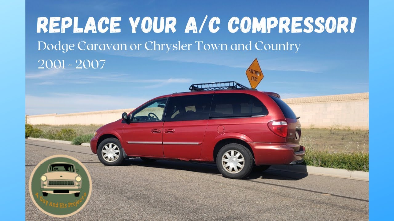 A/C Compressor Replacement Dodge Caravan and Chrysler Town and Country Minivans 2001-2007