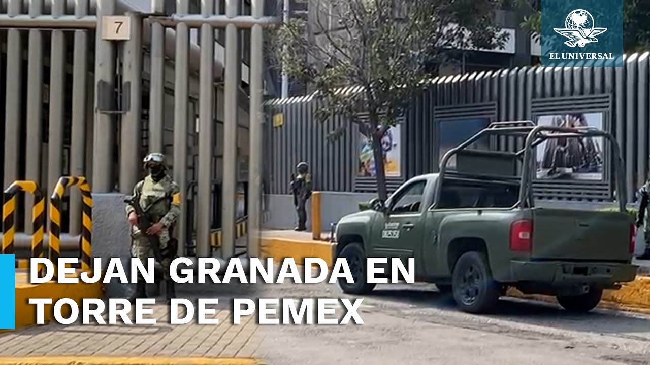 Granada en Torre de Pemex causa fuerte movilización de elementos de Sedena y GN