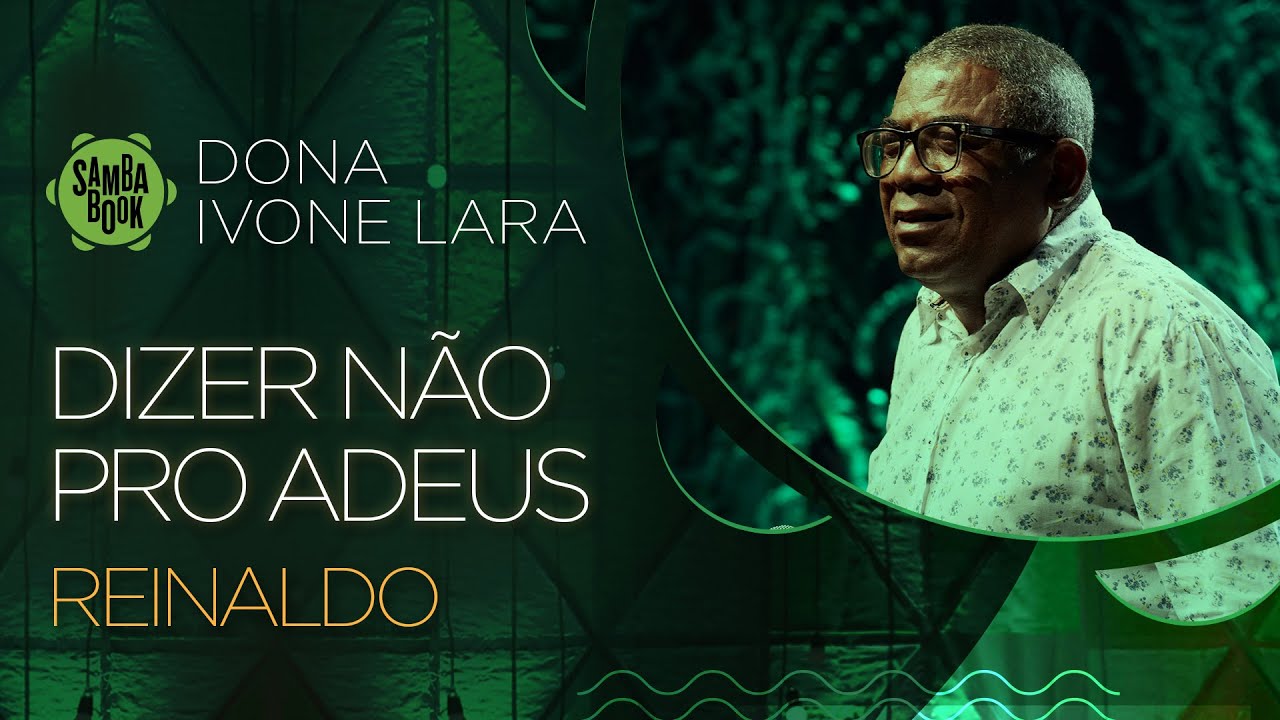 Dizer N&atilde;o Pro Adeus - Reinaldo (Sambabook Dona Ivone Lara)