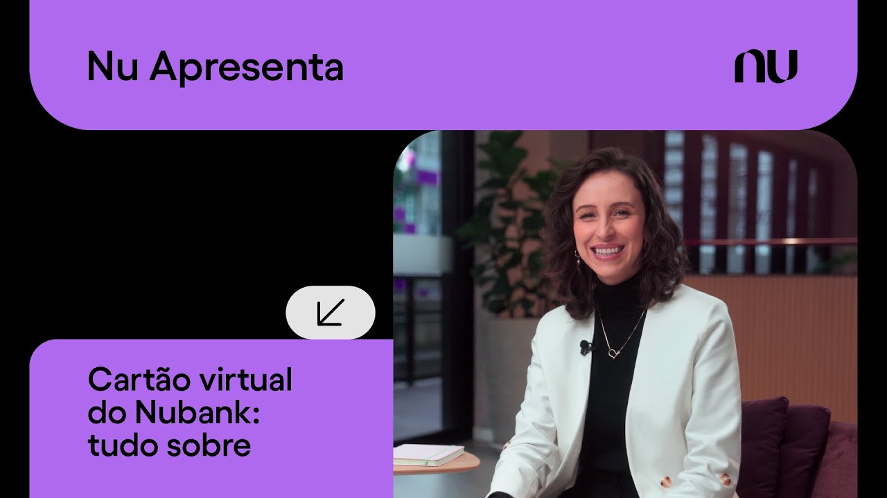 O que &eacute; o cart&atilde;o virtual do Nubank? | Nu Apresenta
