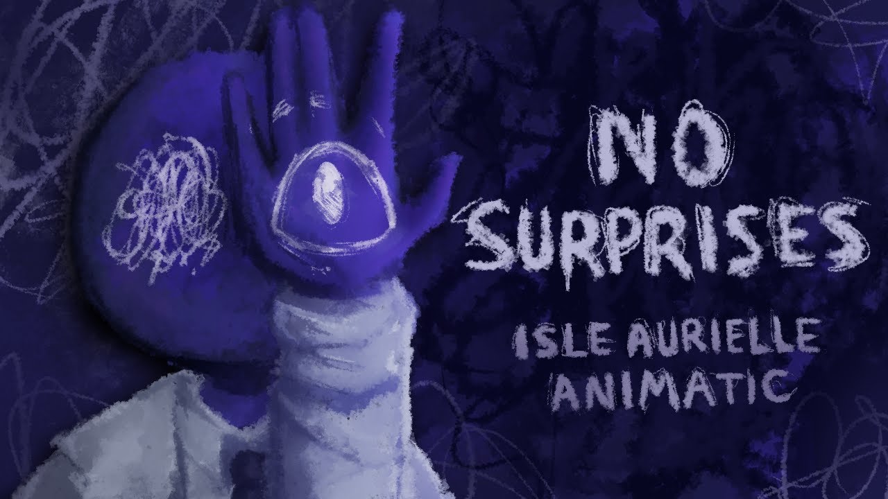 No Surprises - Isle Aurielle animatic