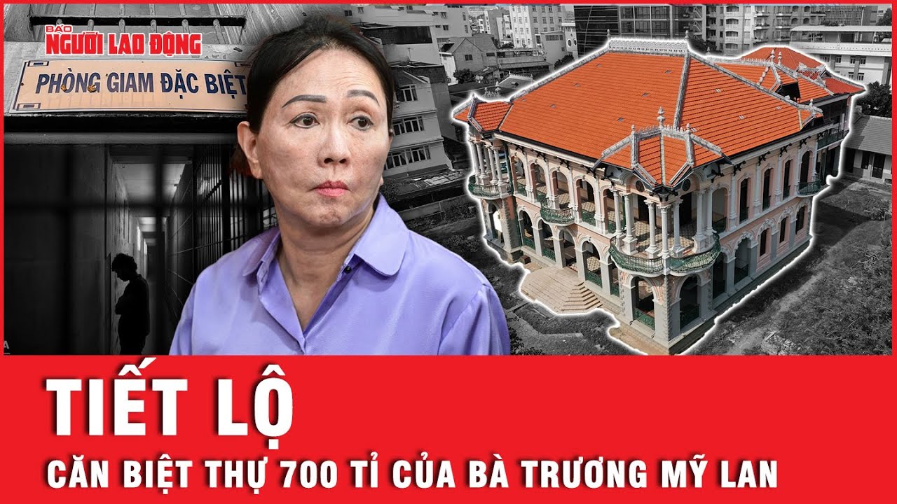 Bà Trương Mỹ Lan và căn biệt thự 700 tỉ, trước khi bị tuyên án tử hình | Tin tức