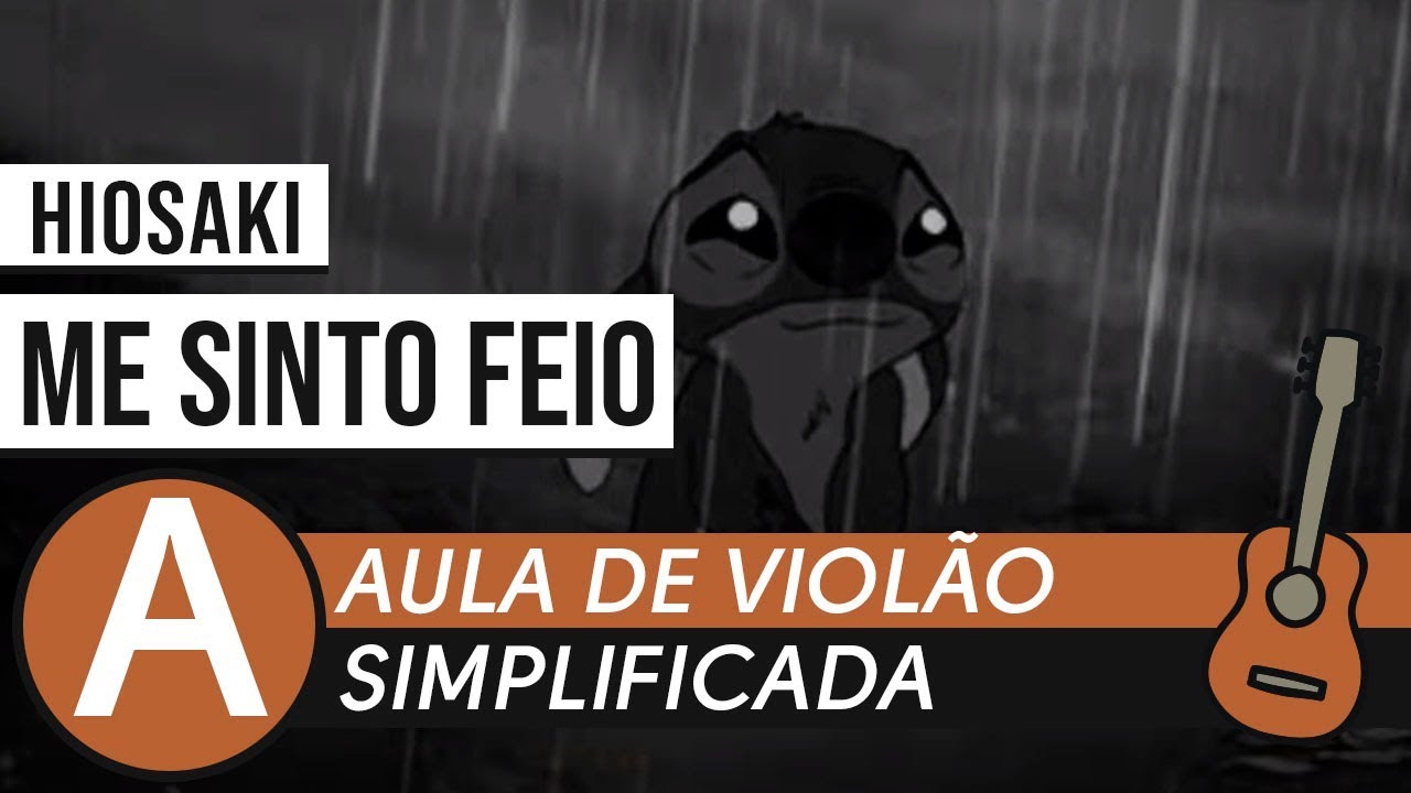 COMO TOCAR ME SINTO FEIO HIOSAKI • AULA DE VIOLÃO ZAP(31)(31)9 9244 8620 PARA AULAS ONLINE AO VIVO