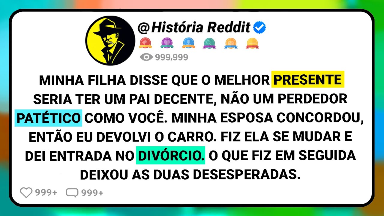Minha Filha Disse Que O Melhor Presente Seria Ter Um Pai Decente, Não Um Perdedor Patético Como....