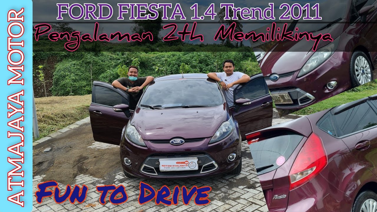 pengalaman memiliki merawat ford fiesta 1.4 trend | Review Edukasi Beli Mobil Bekas Atmajaya Motor