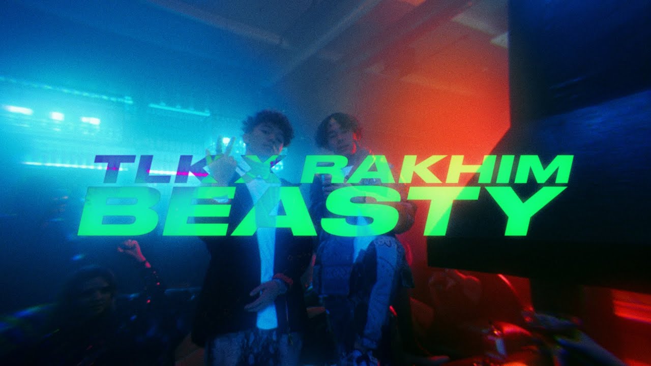 TLK, Rakhim - Beasty (Official Music Video)