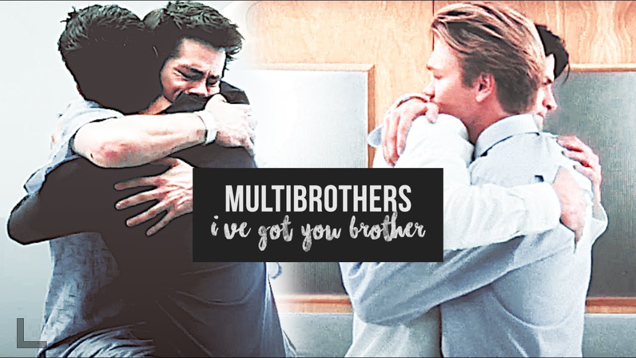 • multibrothers │ i've got you brother