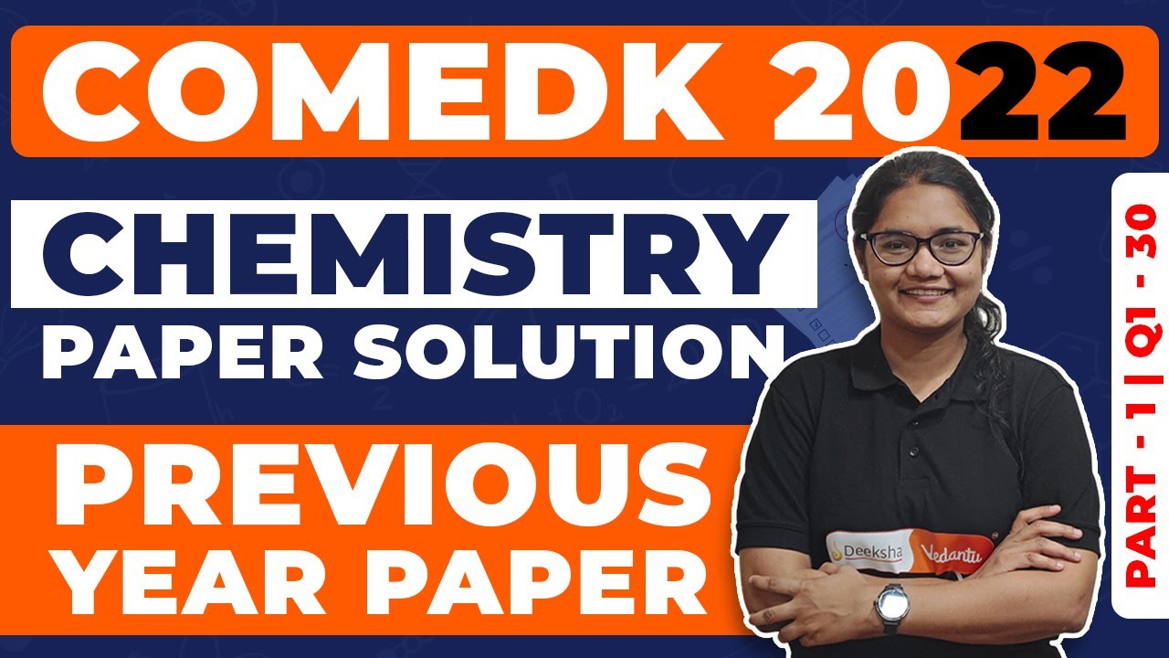 COMEDK Previous Year Papers Solution | COMEDK 2022 Chemistry Solution Part 1 (Q1-30)
