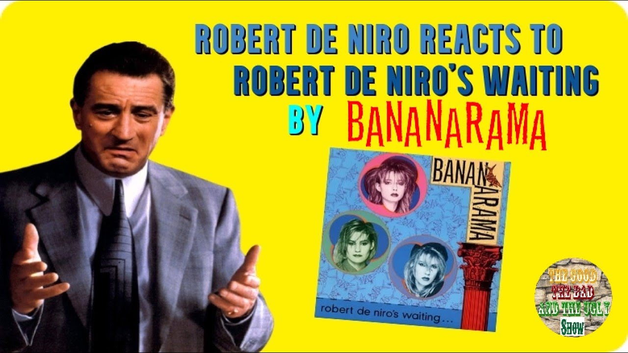 Robert De Niro Reacts to Robert De Niro's Waiting by Bananarama