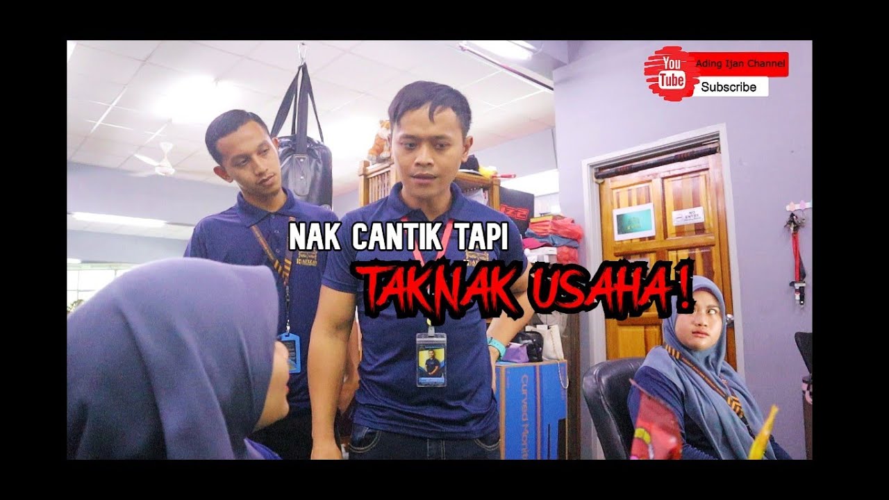 NAK CANTIK TAPI TAKNAK USAHA!