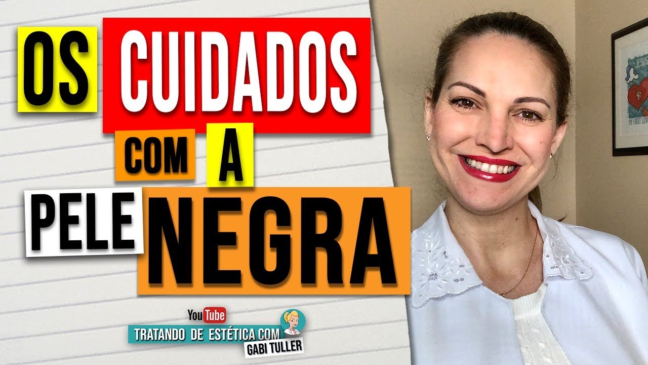 Os Cuidados com a Pele Negra + Dicas de Tratamento!