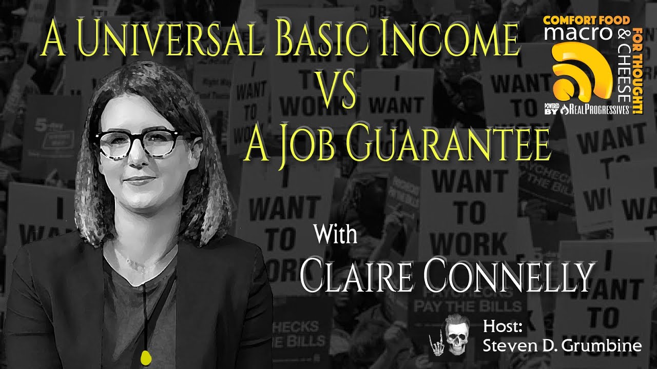 Ep  67 A Universal Basic Income vs A Job Guarantee with Claire Connelly