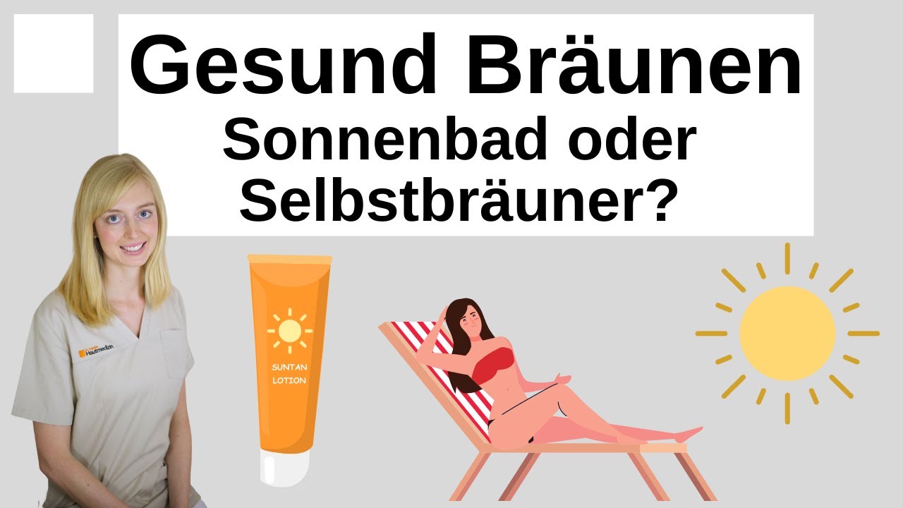 Gesund Bräunen - Sonnenbad oder Selbstbräuner?