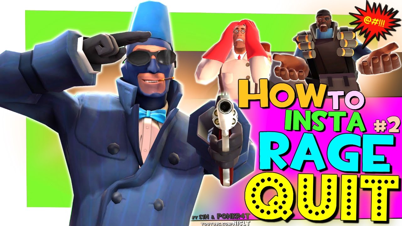 TF2: How to insta Rage Quit #2 [FUN]