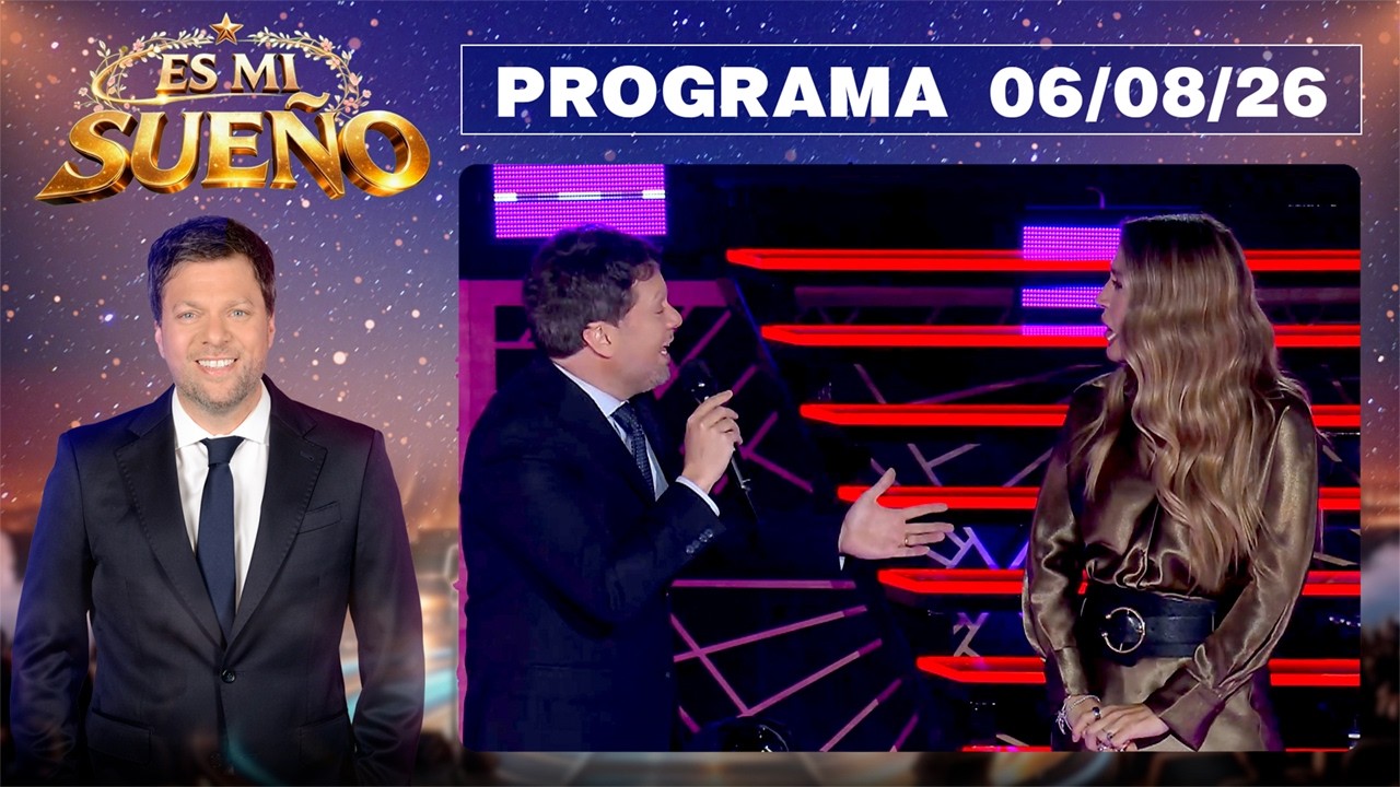 ES MI SUE&Ntilde;O - Programa 06/08/26