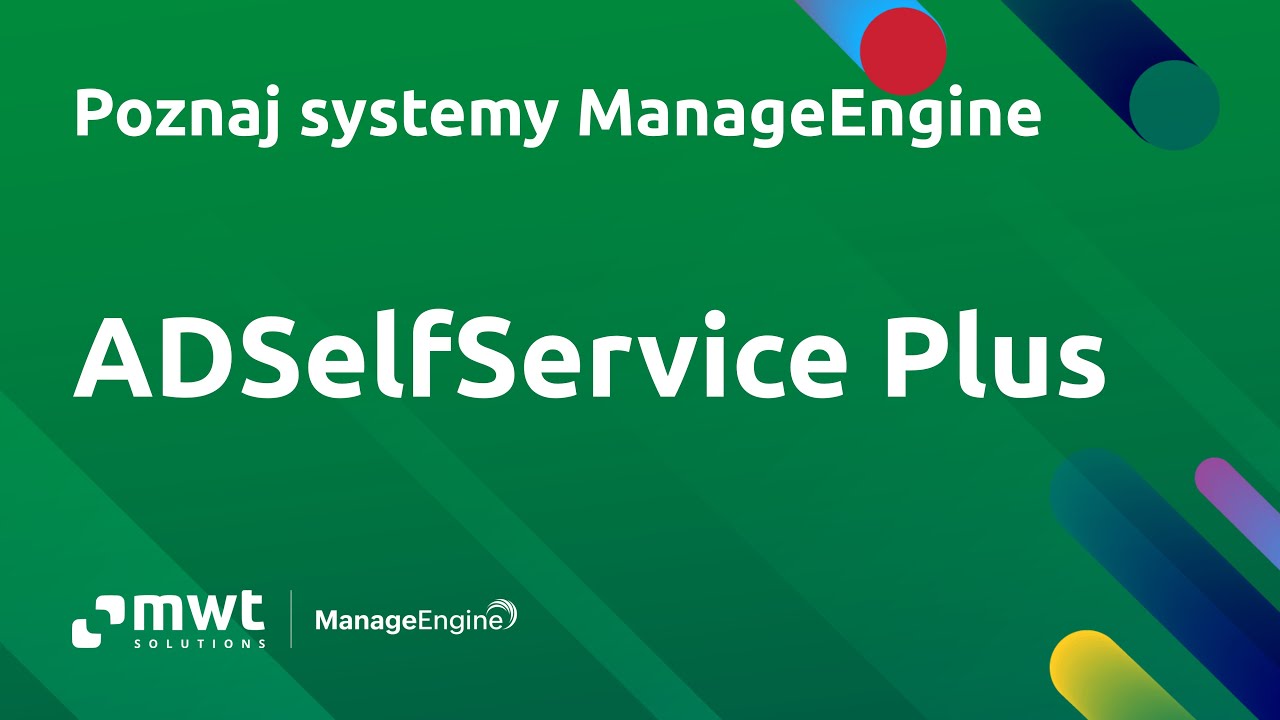 ADSelfService Plus - resety haseł i odblokowania kont w środowisku AD | Poznaj systemy ManageEngine